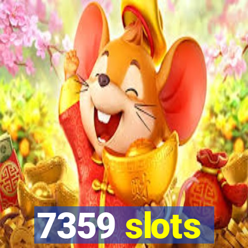 7359 slots